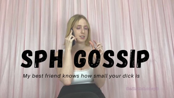 Gossiping about your small dick SPH