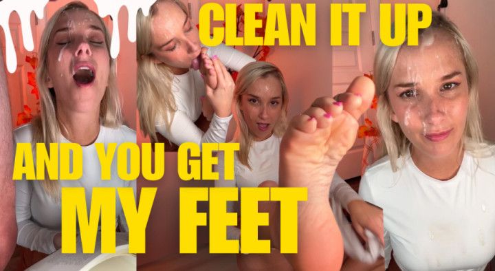 Clean it up &amp; you get my feet