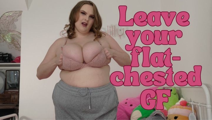 Break Up With Your Flat-Chested Girlfriend