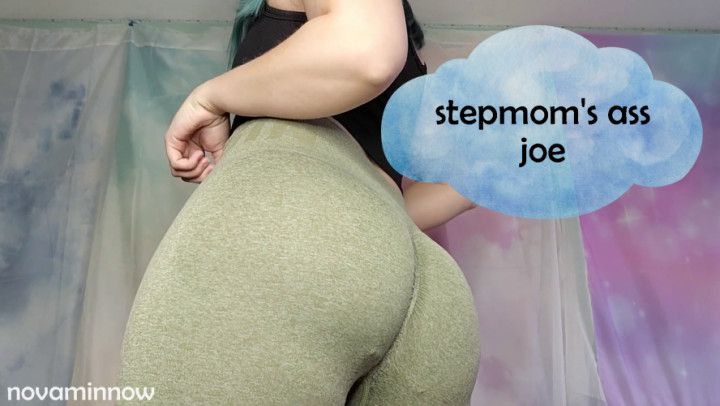 stepmoms ass joe