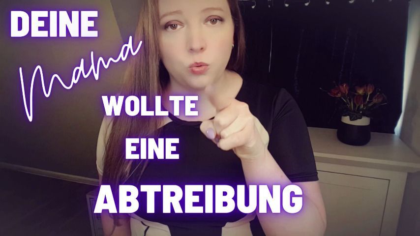 Deine Mama wollte eine Abtreibung