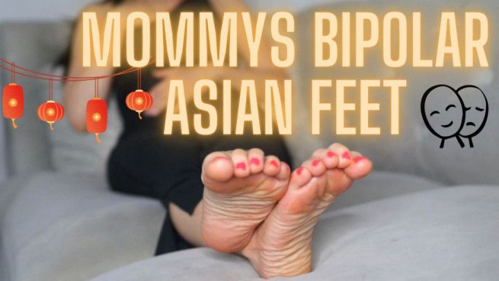 Step-Mommy's Bipolar Asian Feet