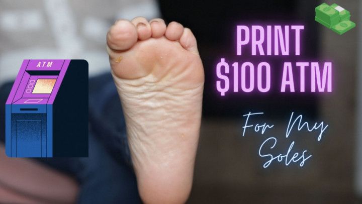 Print $100 For My Soles