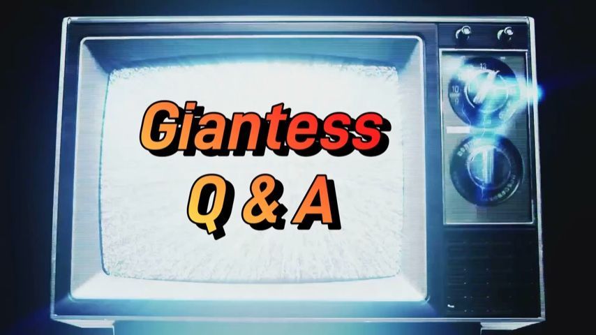 Giantess Q &amp; A