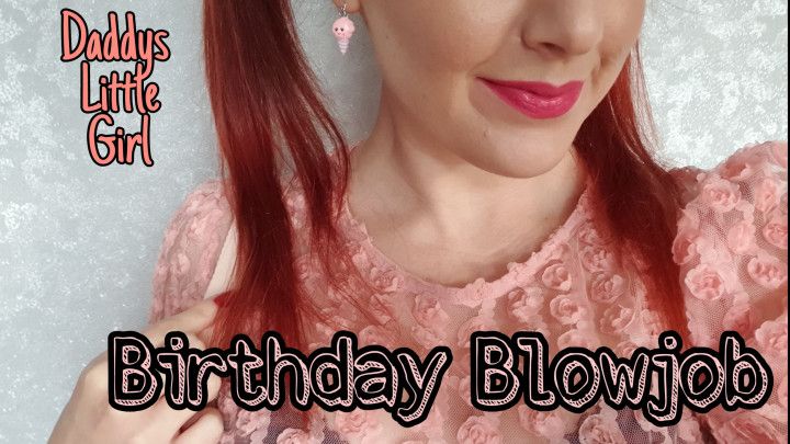 DADDYS BIRTHDAY BLOWJOB DLG *BEST SELLER