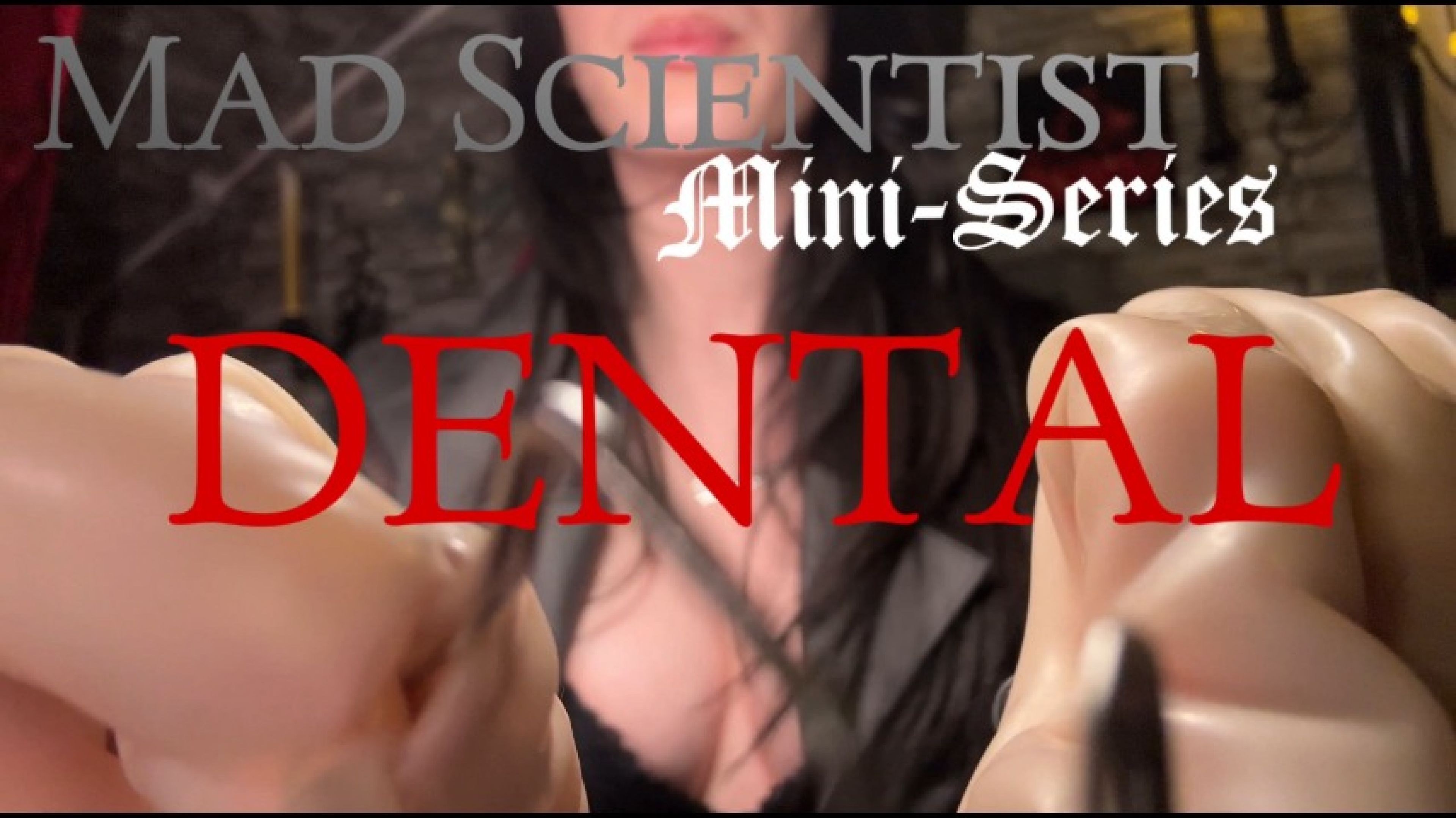 Mad Scientist Mini-Series: Dental Exam