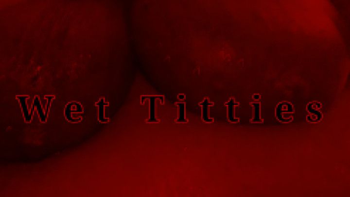 Wet Titties