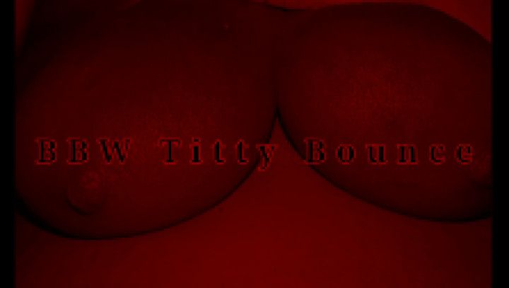 BBW Titty Bounce