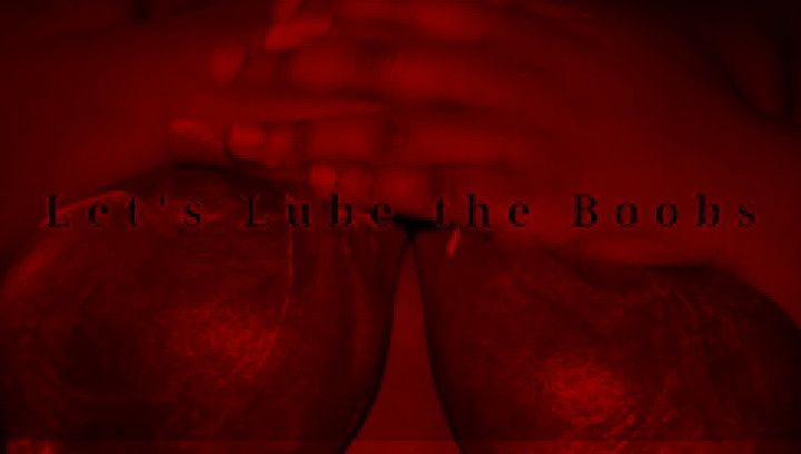 Let's Lube the Boobs