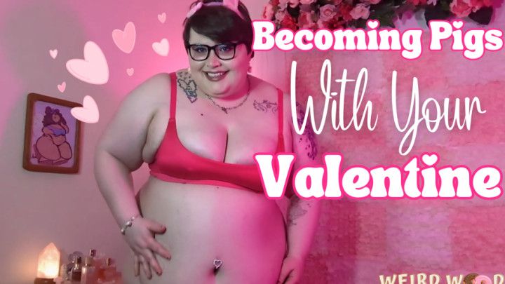 Becomings Pigs with Your BBW Valentine Mutual Gaining