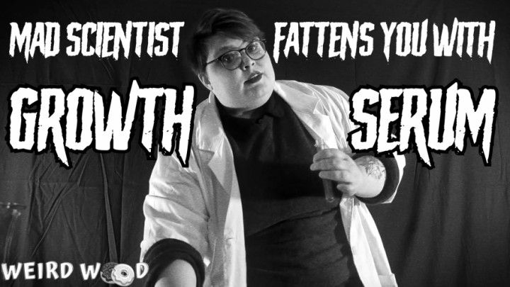 Fattened By The Mad Scientist's Growth Serum