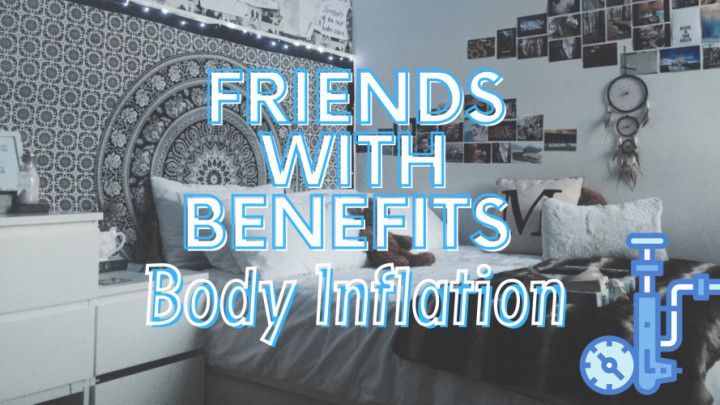 Friends With Benefits Body Inflation