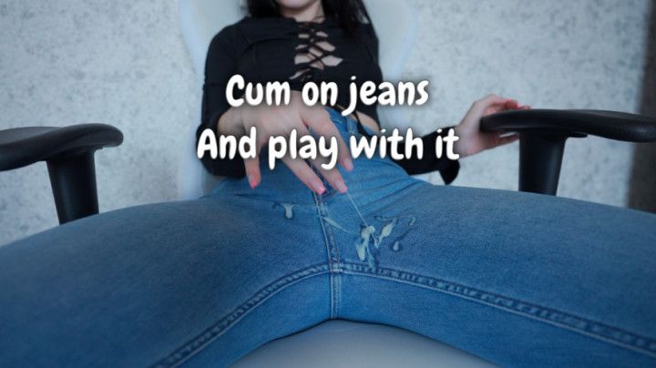 Cum on jeans and play with cum