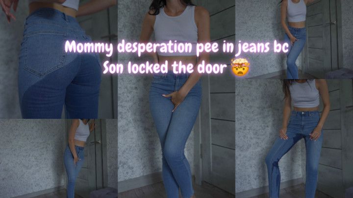 Mommy Desperation Pee In Jeans Because Son Locked The Door