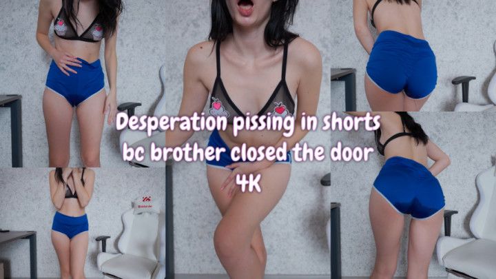 Desperation Pissing In Shorts Bc My Brother Locked The Door