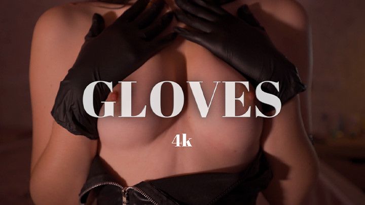 Gloves tease 4k