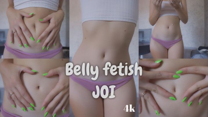 Belly Fetish! JOI 4k