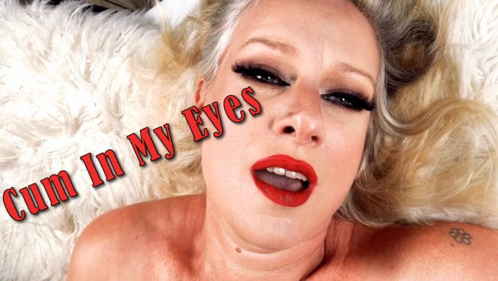 Cum in my eyes