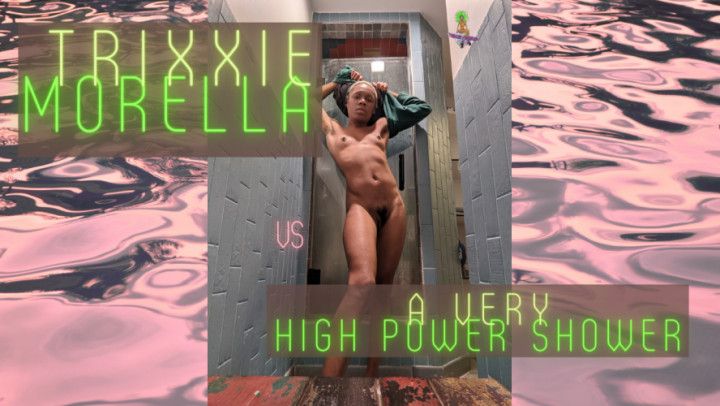 Trixxie Morella VS High Power Shower