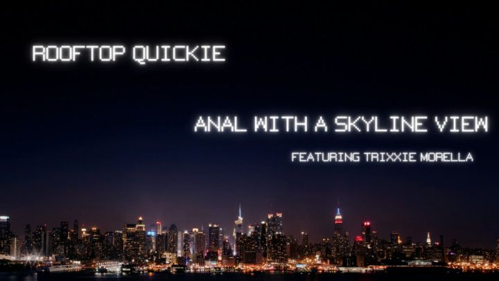 Roof Top Quickie: Anal With Skyline View