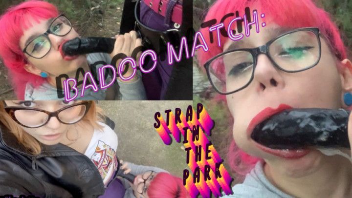 Badoo Match: Strap On In The Park