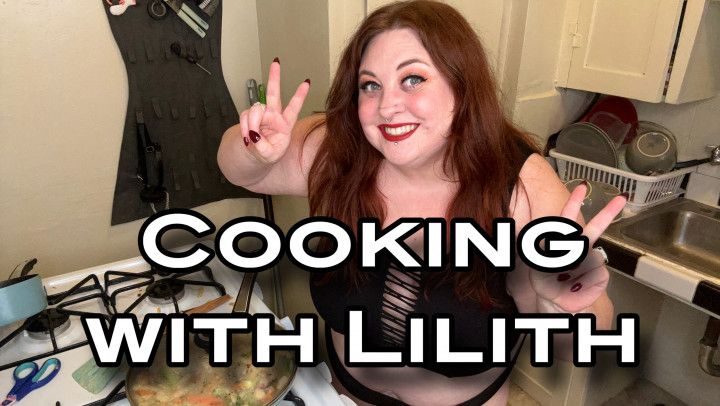 Cooking With Lilith