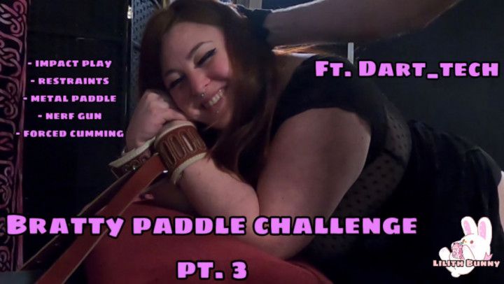 Lilith Bunny Bratty Paddle Challenge Pt 3 w/ DartTechStudios