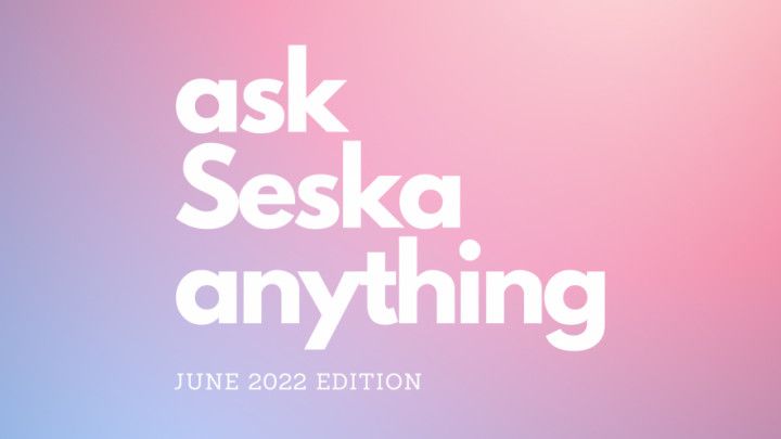 Ask Me Anything June 2022