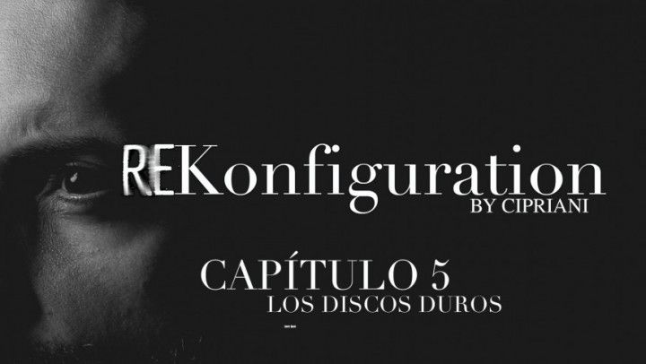 ReKonfiguration Capitulo 5 Discos Duros