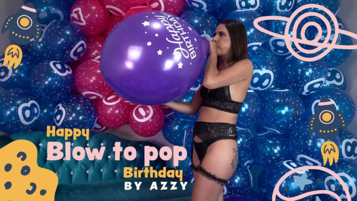 Azzy Blow to Pop TT17&quot; With Birthday Pri