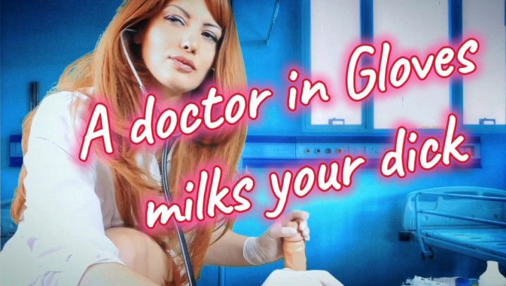 A doctor in gloves milks your dick