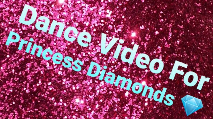 Dance Vid For Princess Diamonds