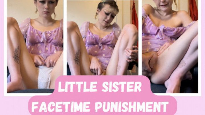 Little Sister FaceTime Punishment