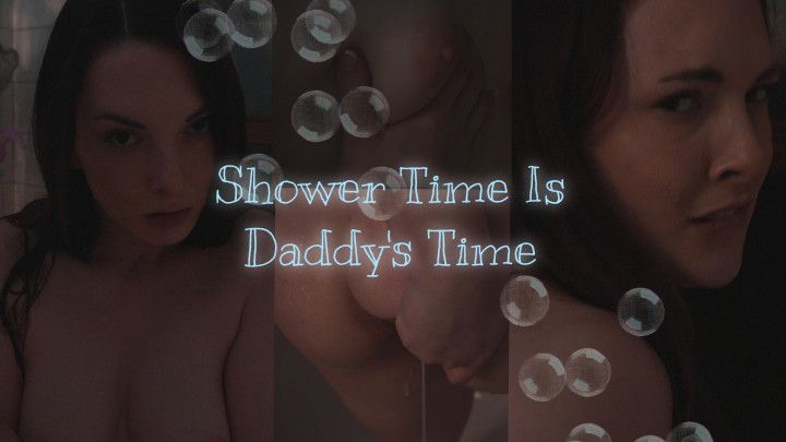 Shower Time Is Daddy's Time