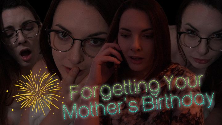 Forgetting Your Mother's Birthday