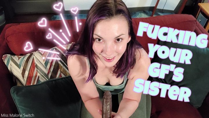 Fucking Your GF's Sister