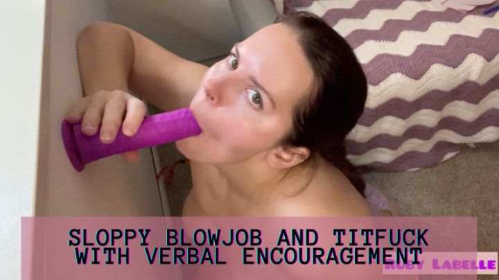 Sloppy blowjob and titfuck with verbal encouragement
