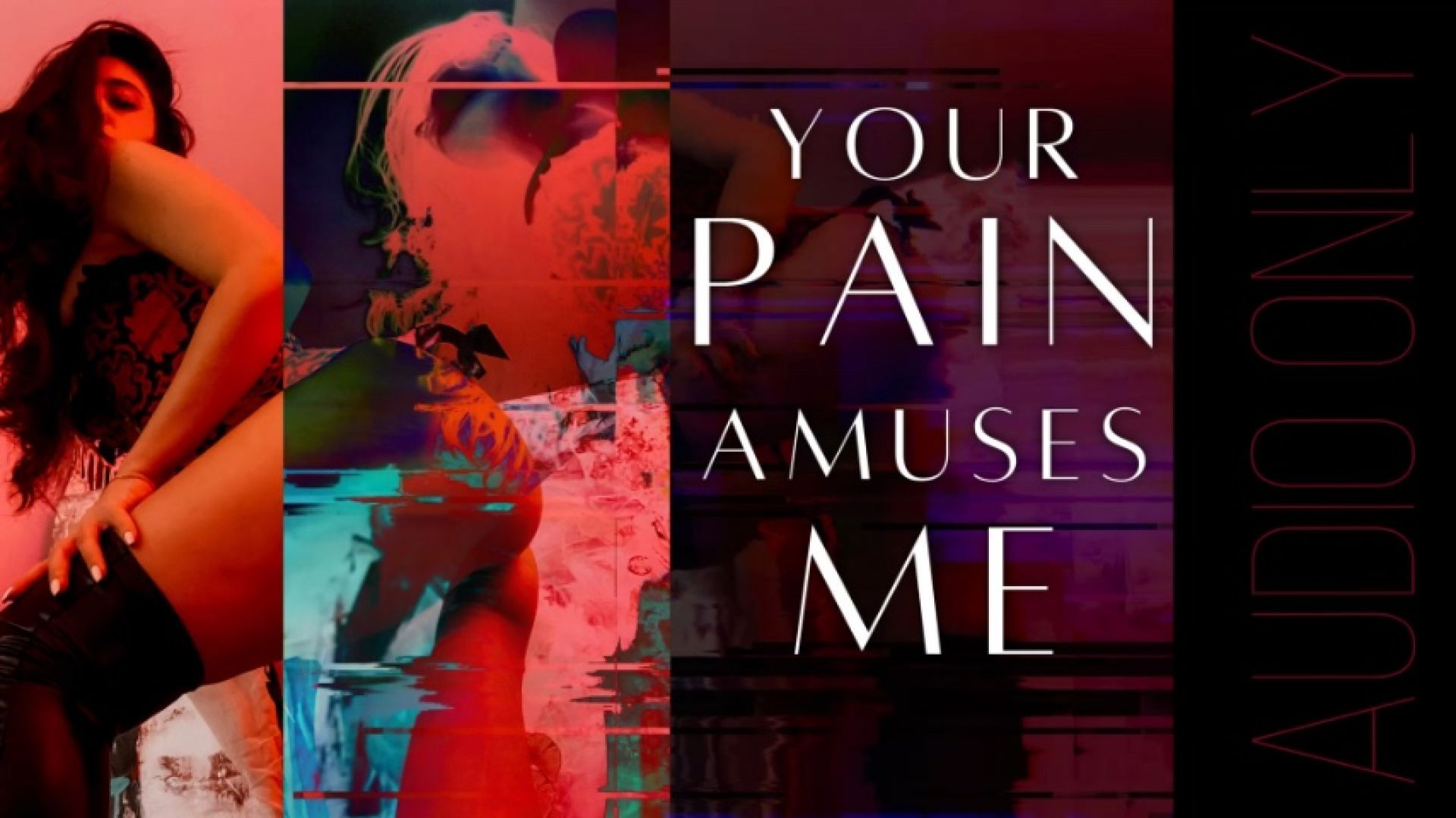 Your Pain Amuses Me - Audio Only