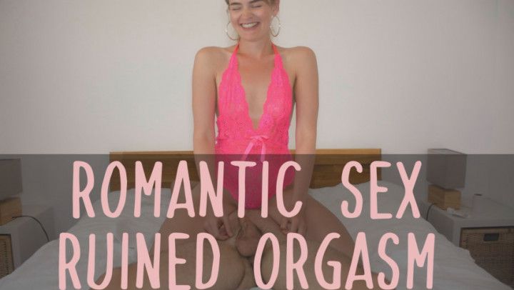 Slow Romantic Sex - Ruined Orgasm