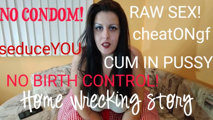 Homewrecker seduce you into raw sex