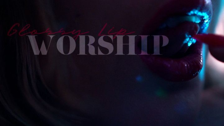 Glossy Lip Worship