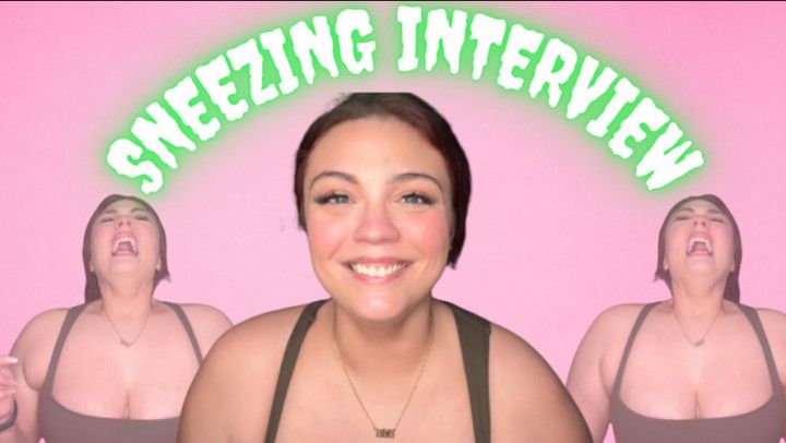 Sneezing Interview