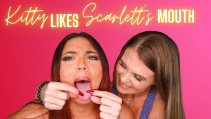 Kitty Likes Scarlett's Mouth