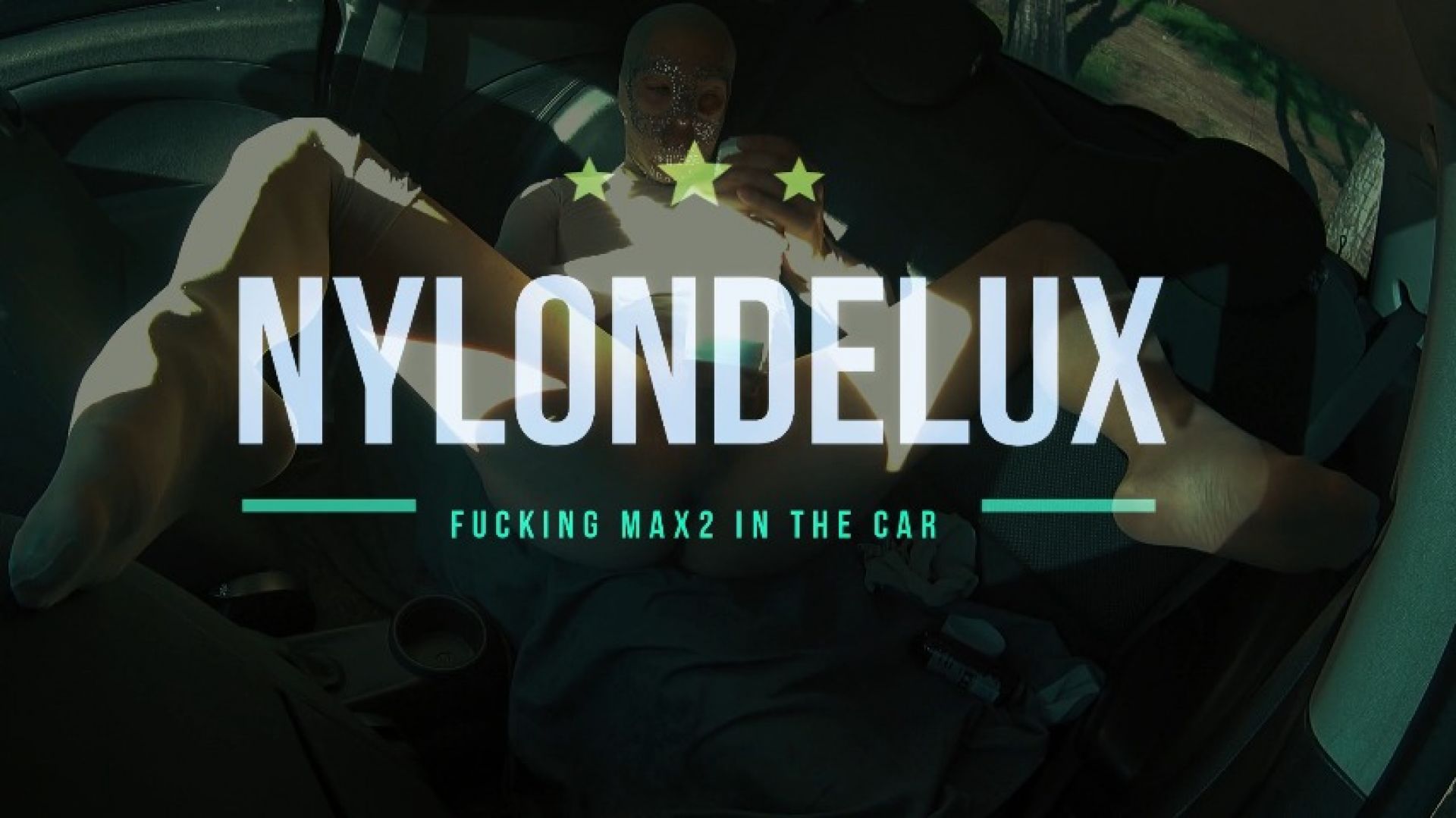 nylondelux fuck max2 in the car