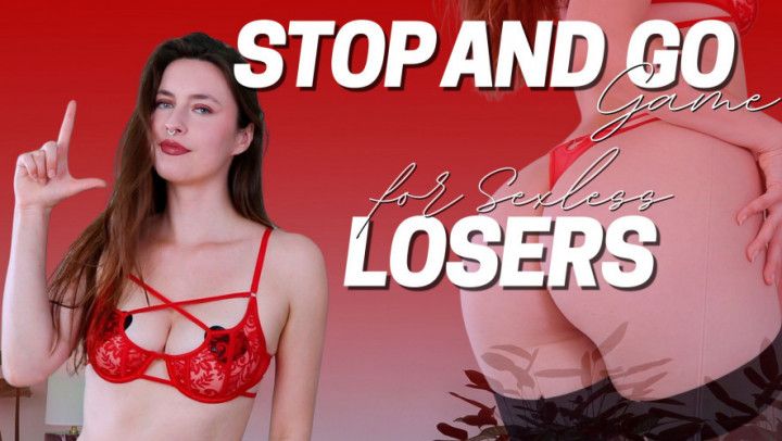 Stop and Go Game for Sexless Losers