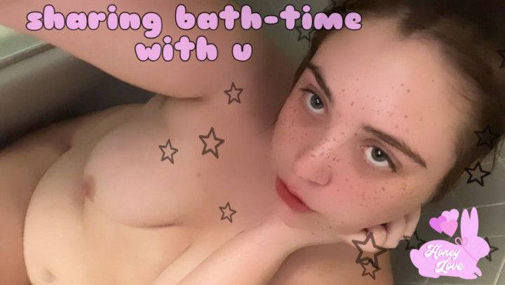 sharing bath-time with u