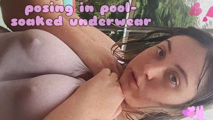 posing in pool-soaked underwear