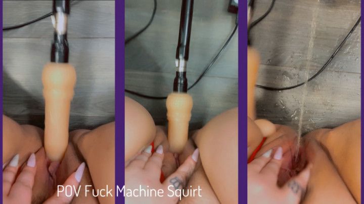 POV Fuck Machine - Huge Squirt