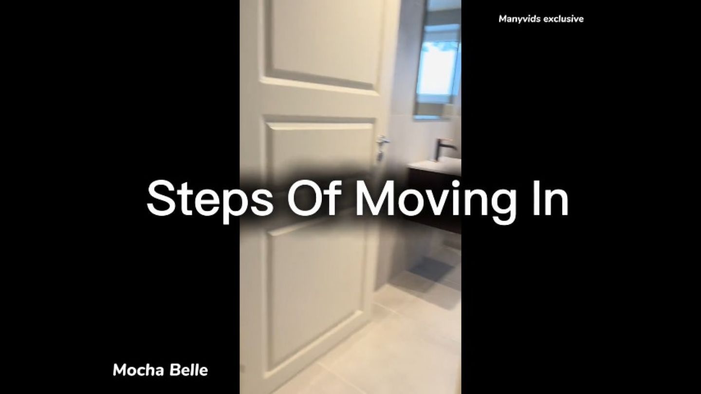 Steps Of Moving In With Mocha