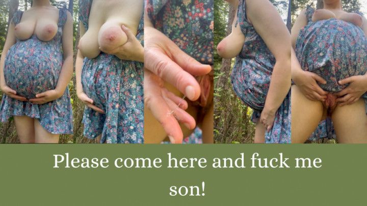 Your horny pregnant mommy in the forest